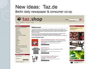 New ideas: Taz.de
Berlin daily newspaper & consumer co-op
 