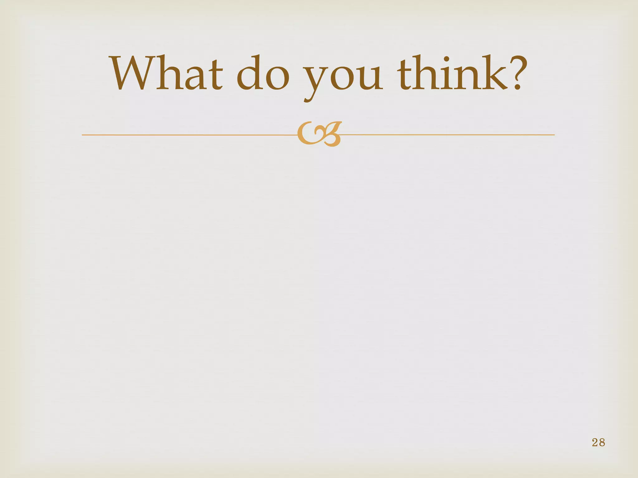 
What do you think?
28
 