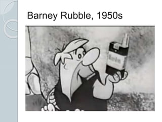 Barney Rubble, 1950s
 
