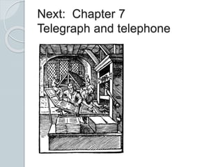 Next: Chapter 7
Telegraph and telephone
 