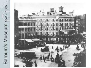 Barnum’sMuseum1841-1865
 