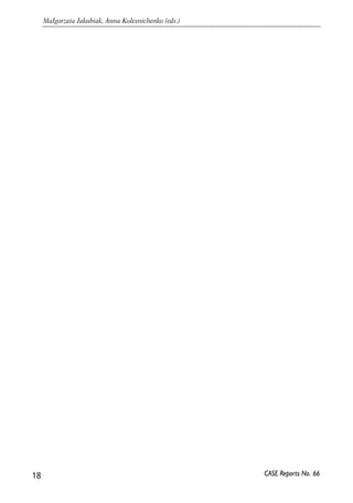 18 
Małgorzata Jakubiak, Anna Kolesnichenko (eds.) 
CASE Reports No. 66 
 