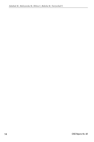14 
Jakubiak M., Maliszewska M., Orlova I., Rokicka M., Vavryschuk V. 
CASE Reports No. 68 
 
