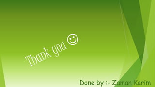 Done by :- Zaman Karim
 