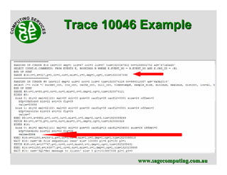 www.sagecomputing.com.auwww.sagecomputing.com.au
Trace 10046 ExampleTrace 10046 Example
 