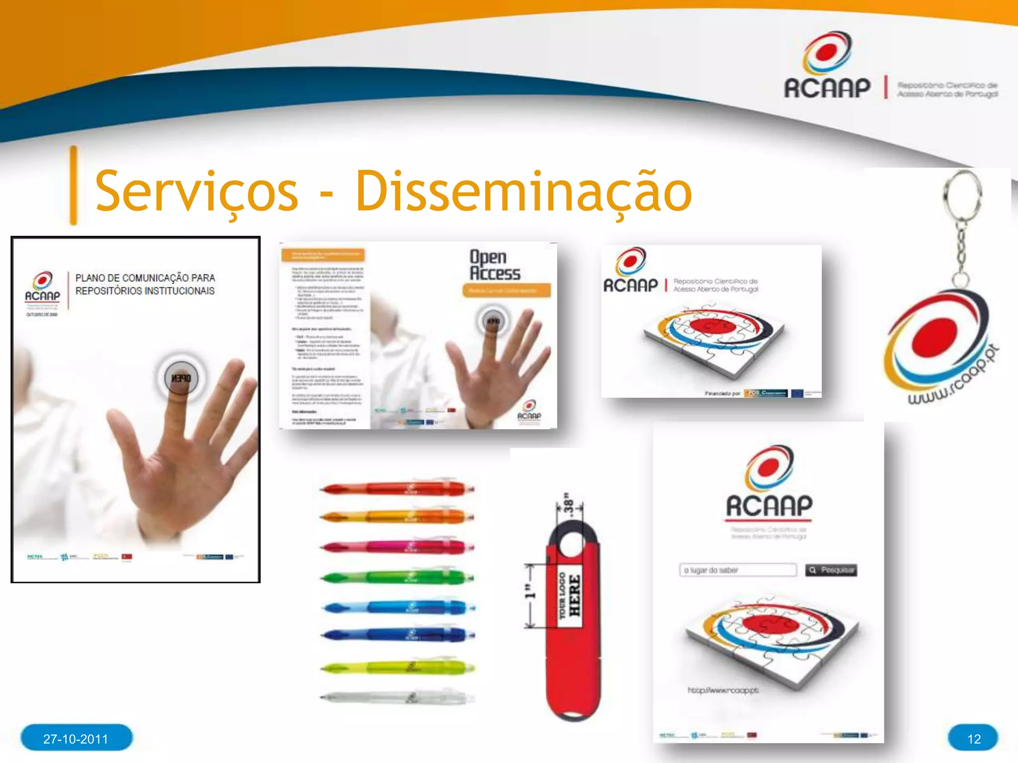 Serviços - Disseminação




27-10-2011             RCAAP     12
 
