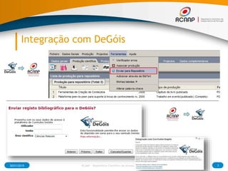 Integração com DeGóis
30/01/2015 7RCAAP - Repositório Cientifico de Acesso Aberto de Portugal
 