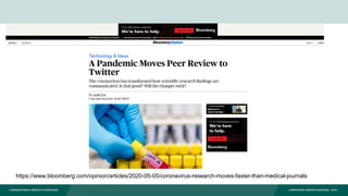 https://www.bloomberg.com/opinion/articles/2020-05-05/coronavirus-research-moves-faster-than-medical-journals
 