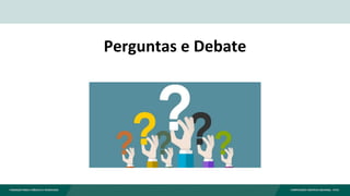 Perguntas e Debate
 