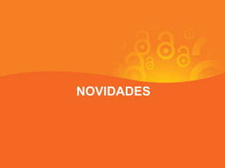 NOVIDADES
 