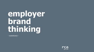 employer
brand
thinking
-­‐	
  summary	
  -­‐	
  
 