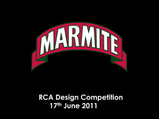 RCA Design Competition  	17th June 2011 