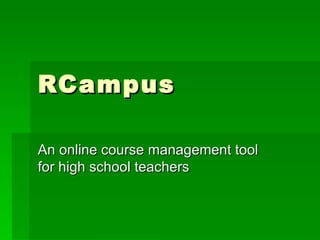 RCampus An online course management tool for high school teachers 