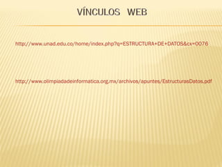 http://www.unad.edu.co/home/index.php?q=ESTRUCTURA+DE+DATOS&cx=007675202




http://www.olimpiadadeinformatica.org.mx/archivos/apuntes/EstructurasDatos.pdf
 