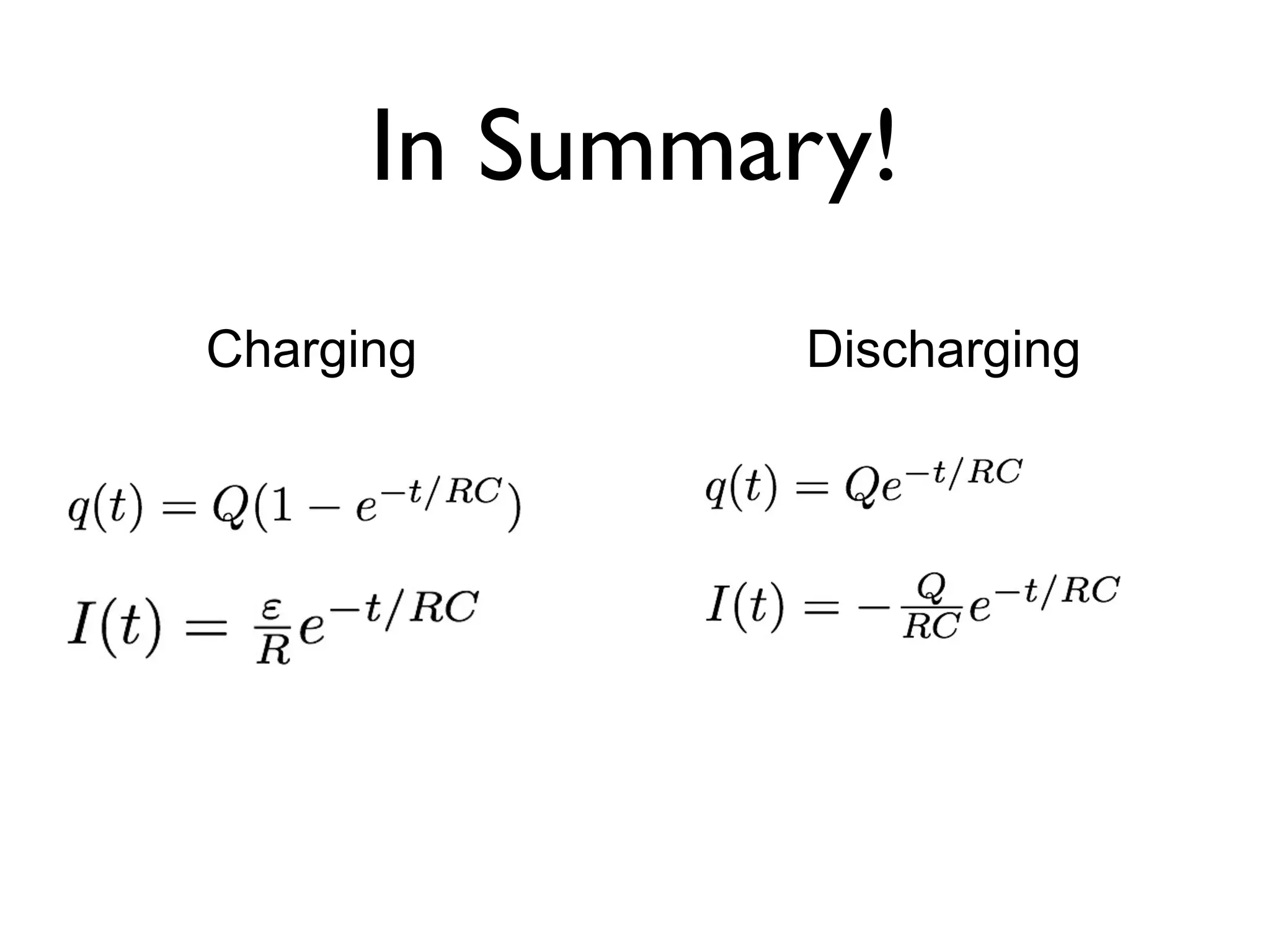 In Summary!
Charging       Discharging
 