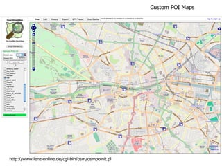 Custom POI Maps http://www.lenz-online.de/cgi-bin/osm/osmpoinit.pl 