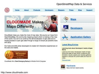 OpenStreetMap Data & Services http://www.cloudmade.com 