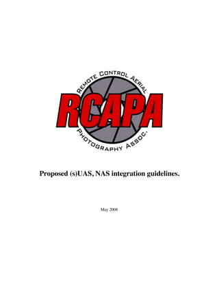 Proposed (s)UAS, NAS integration guidelines. 
May 2008 
 