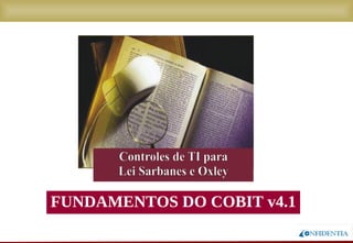 Novembro/2005
FUNDAMENTOS DO COBIT v4.1
 