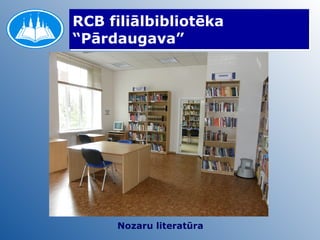 RCB filiālbibliotēka “Pārdaugava” Nozaru literatūra 