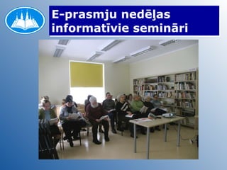 E-prasmju nedēļas informatīvie semināri 