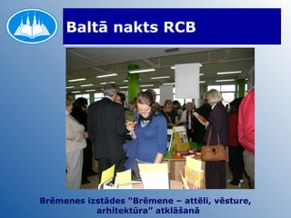 Baltā nakts RCB Brēmenes izstādes “Brēmene – attēli, vēsture, arhitektūra” atklāšanā  