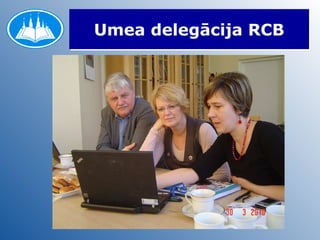 Umea delegācija RCB 
