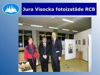 Jura Visocka fotoizstāde RCB 