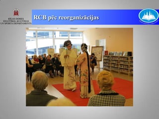 RCB pēc reorganizācijas
 