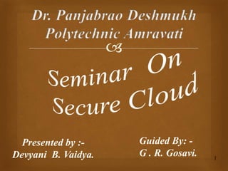
1
Presented by :-
Devyani B. Vaidya.
Guided By: -
G . R. Gosavi.
 