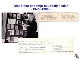 Bibliotēka padomju okupācijas laikā (1945.-1990.) 