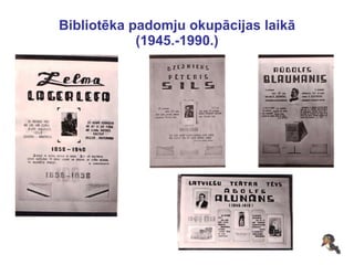Bibliotēka padomju okupācijas laikā (1945.-1990.) 