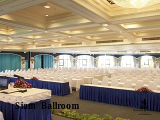 Siam Ballroom Siam Ballroom Siam  Ballroom 