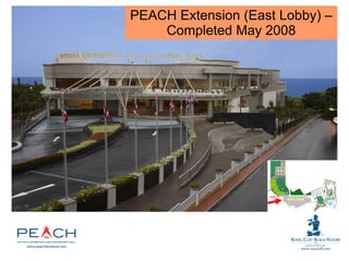 PEACH Extension (East Lobby) – Completed May 2008 