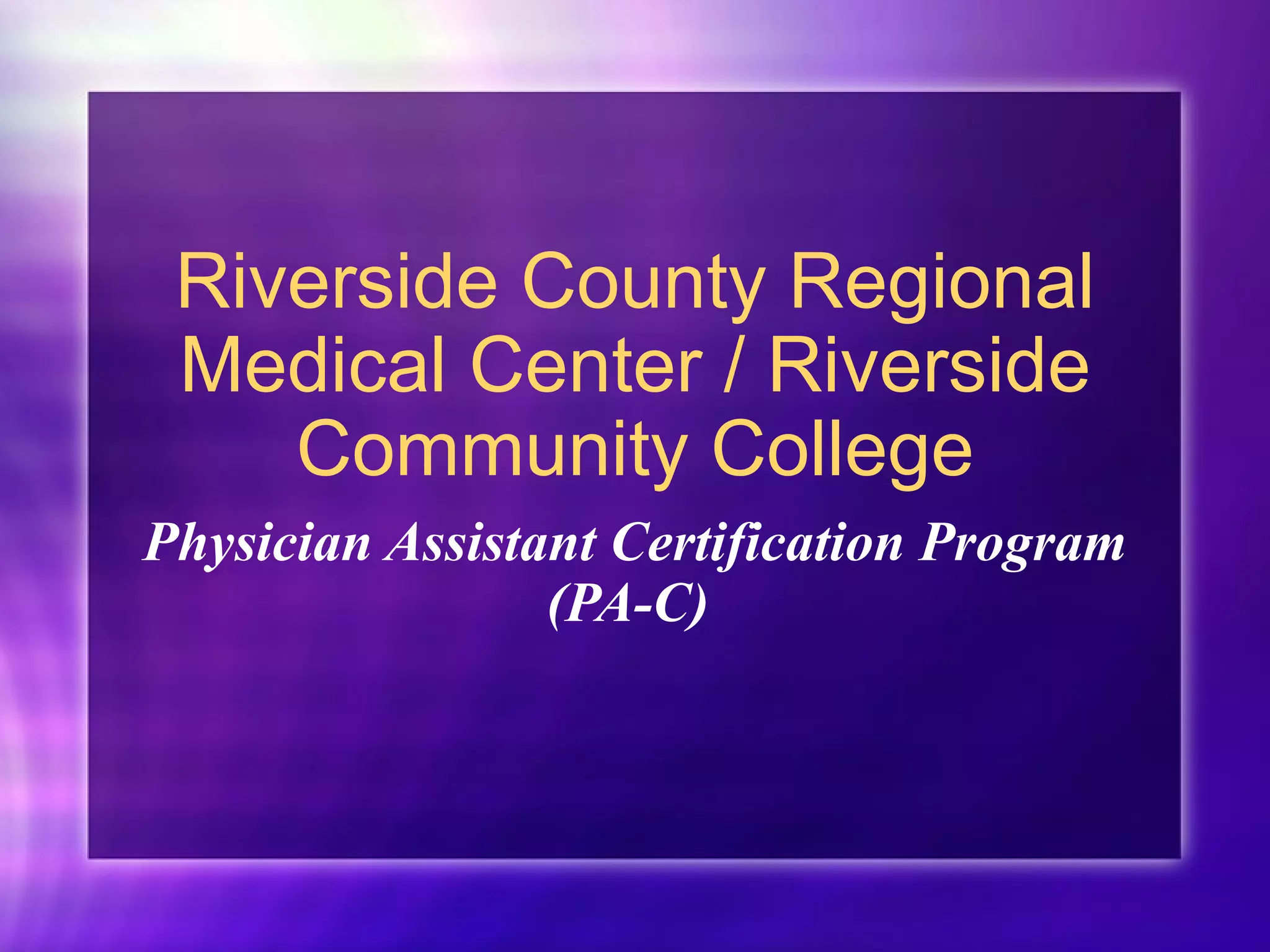 Riverside Community College PA Program PPT