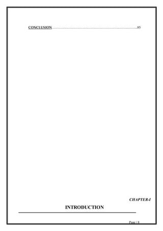 Page | 8
CONCLUSION……………………………………………………..……..….…...85
CHAPTER-I
INTRODUCTION
 