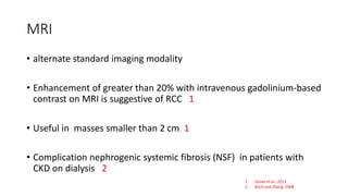 Resist Rcc Radiology imaging in RCC | PPTX