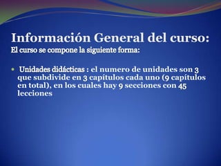   profundizar nuestro conocimiento sobre el campus virtual y la estructura del curso.
