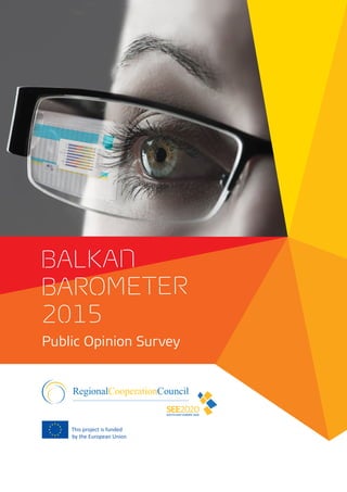 BALKAN
BAROMETER
2015
Public Opinion Survey
This project is funded
by the European Union
 
