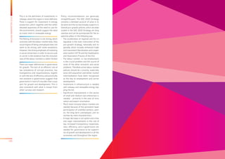 100
BALKANBAROMETER2015
This is to the detriment of investments in
railways, where the region is most deficient.
There is support for investment in energy
production, which, together with the rather
elevated awareness of the need to care for
the environment, should suggest the need
to invest more in renewable energy.
The feeling of exclusion is not strong, which
contrasts with the labour market data. Also,
social stigma of being unemployed does not
seem to be strong, with some exceptions.
However, the strong emphases of investing
in social connections in order to secure a job
or carrier is the evidence that the inclusive-
ness of the labour markets is rather limited.
There are major deficiencies in governance
for growth. The lack of an efficient rule of
law, prevalence of corrupt practices, low
transparency and responsiveness, togeth-
er with the lack of efficiency and practically
non-existent e-governance suggest that
governance is more of a burden than a sup-
port for growth and development. This is
also consistent with what is known from
other surveys and research.
Policy recommendations are generally
straightforward. The SEE 2020 Strategy
contains a detailed account of what is to
be done and the survey broadly supports it.
Overall pro-growth policies, which are elab-
orated in the SEE 2020 Strategy are long
overdue and can be summarised for the re-
spective pillars in the following way:
•	 The acceleration of regional and EU in-
tegration is the main instrument of the
pro-growth strategy, nationally and re-
gionally, which includes enhanced trade
and investment liberalisation and cooper-
ation (within CEFTA and the Stabilisation
and Association Process of the EU).
•	 The labour market, i.e. low employment,
is the crucial problem and the source of
most of the other economic and social
problems. Therefore active labour market
policies should be a priority, especially
since skill acquisition and better market
intermediation have been recognised
as the key to employment and carrier
development.
•	 Investment in infrastructure is needed,
with railways and renewable energy top-
ping the list.
•	 Significant improvement in the sector
of small and medium size enterprises is
needed – primarily in the area of inno-
vation and export orientation.
•	 Much more inclusive labour markets are
needed because of the persistent lower
participation of unskilled workers, wom-
en, the long-term unemployed, and mi-
norities by most characteristics.
•	 A major decrease in corruption and crime
and major improvements in the rule of
law, increased transparency, responsive-
ness, efficiency, and e-governance are
needed for governance to be support-
ive of growth and development in all the
economies and throughout the region.
 