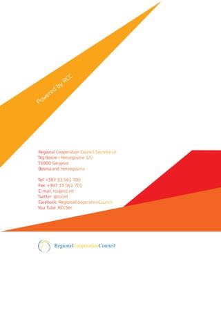 Powered
by RCC
Regional Cooperation Council Secretariat
Trg Bosne i Hercegovine 1/V
71000 Sarajevo
Bosnia and Herzegovina
Tel: +387 33 561 700
Fax: +387 33 561 701
E-mail: rcc@rcc.int
Twitter: @rccint
Facebook: RegionalCooperationCouncil
You Tube: RCCSec
 