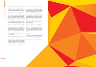 14
BALKANBAROMETER2015
economic cooperation will be enhanced and
improved. Though, in some respects, market
integration seems to go against some of
the more protectionist beliefs of the public.
The region remains a migrant one. Given
the situation on the domestic labour mar-
kets, the relevant market to look for a job
is still the world, even before the region
itself. Intra-regional mobility is limited to
ethnic and traditional destinations. Still,
there might be increased opportunities for
intra-regional mobility especially because
of low language and other informal barriers.
Smart growth clearly has a chance in this
region because there is a widespread un-
derstanding that skills and their acquisition
are the answer to securing employment, in-
creasing job security, and improving welfare.
This contrasts rather starkly with the mostly
weak investments in education and in in-
novation, what is characteristic to most of
the SEE region.
In the area of sustainable growth, there is an
emphasis on roads and their improvement,
while clearly the more glaring deficiency is
the lack of railways. Similarly, there is a per-
ception that a sustainable environment is
needed, but there is scant indication that
this is being translated into policies, regu-
lations and the needed investments.
There is a somewhat inconsistent percep-
tion of the inclusiveness of societies. In
most economies, people feel well integrat-
ed and accepted by their societies, while
they also tend to feel excluded from the
labour markets due to the importance that
connections and luck play in getting a job
and advancing in one’s carrier. This differs
from what is known from statistical sources
and the studies about the types and levels
of inclusion, or rather exclusion, where age,
skill, gender, loss of job, minority status and
disability tend to correlate with higher rates
of unemployment.
Finally, the overall assessment of the gov-
ernance is that it is bad rather than good:
in terms of corruption, transparency, effi-
ciency, and responsiveness. That certain-
ly correlates with other evaluations of the
state of good governance in the region.
That is one crucial obstacle for growth and
development.
The overall conclusion is that a comprehen-
sive, sustained, regional and EU-oriented
policy effort is needed in all the SEE region in
order to speed up growth and development.
 