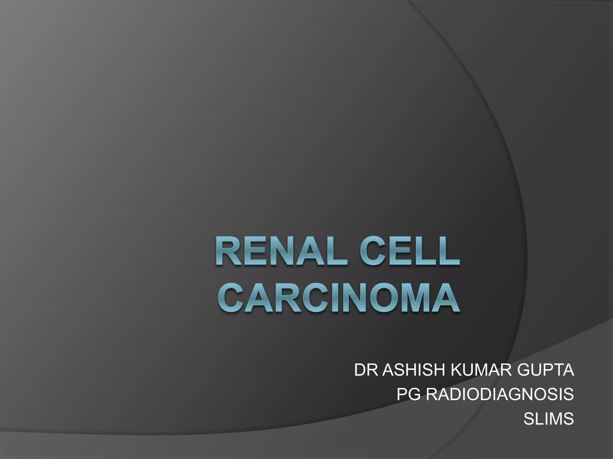 renal cell carcinoma radiology | PPTX