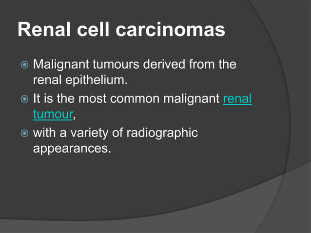 renal cell carcinoma radiology | PPTX | Cancer | Diseases and Conditions