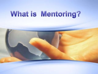 What is  Mentoring?  
