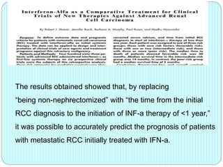 The results obtained showed that, by replacing
“being non-nephrectomized” with “the time from the initial
RCC diagnosis to the initiation of INF-a therapy of <1 year,”
it was possible to accurately predict the prognosis of patients
with metastatic RCC initially treated with IFN-a.
 