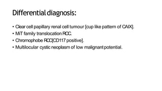 Papillary Rcc Differential RCC update 1.pptxjkgiugiugtiugtiugtiugiugiug | PPTX
