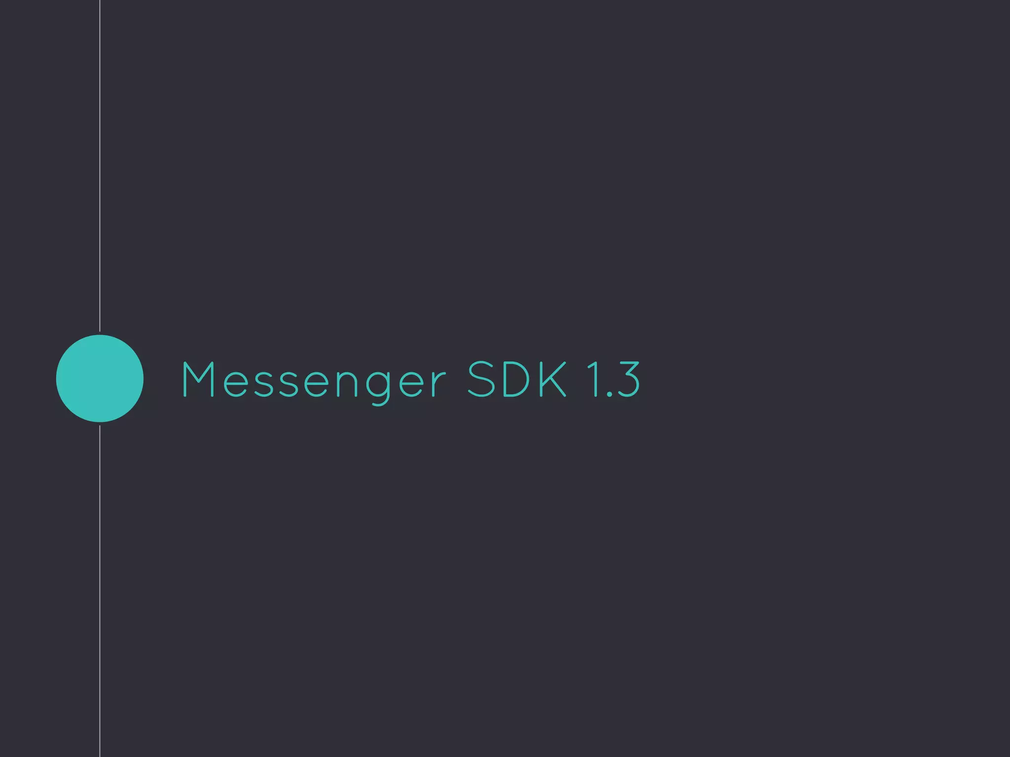 Messenger SDK 1.3
 