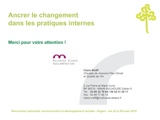 Ancrer le changement  dans les pratiques internes Merci pour votre attention !   