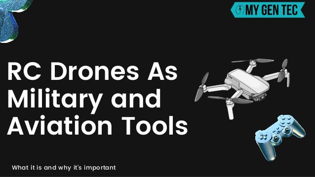 RC Drones As
Military and
Aviation Tools
What it is and why it's important
 